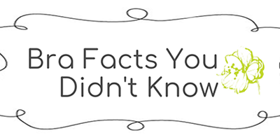 Bra Facts You Didn’t Know